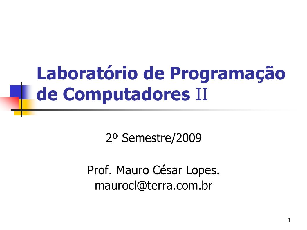 1 Laboratório de Programação de Computadores II 2º Semestre/2009 Prof.