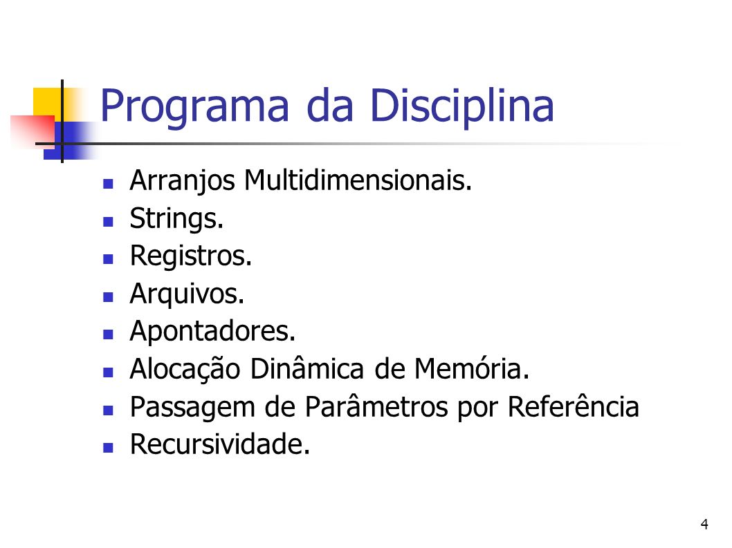 4 Programa da Disciplina Arranjos Multidimensionais.