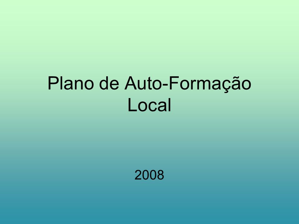 Plano de Auto-Formação Local 2008