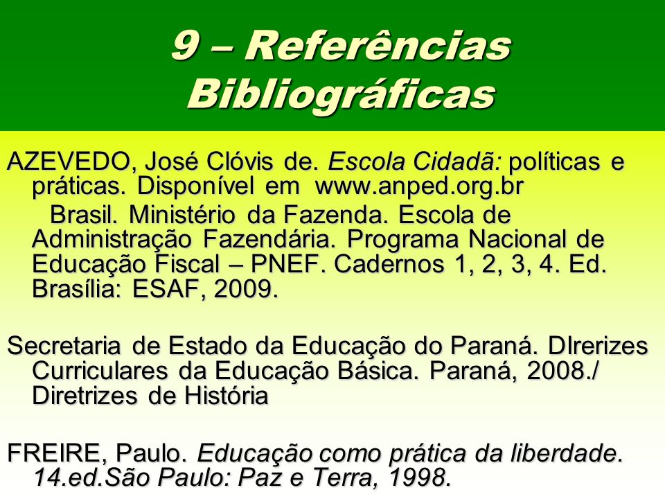 9 – Referências Bibliográficas AZEVEDO, José Clóvis de.