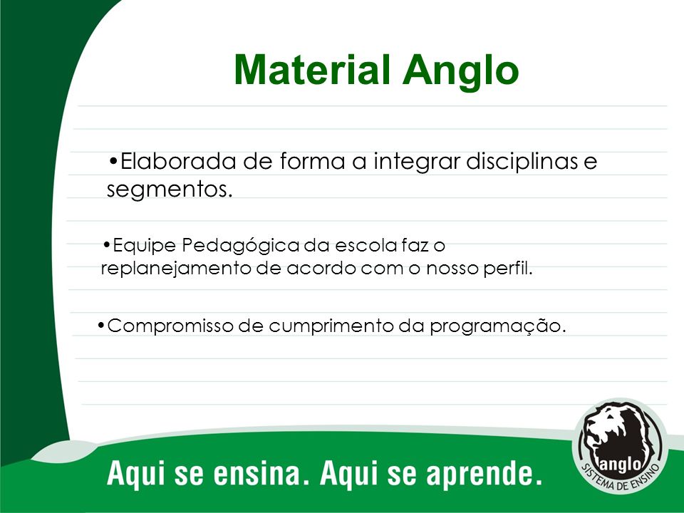 Material Anglo Elaborada de forma a integrar disciplinas e segmentos.