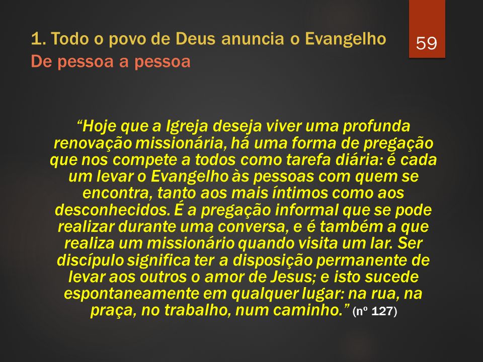 Exortação Apostólica Evangelii Gaudium A alegria do Evangelho A ALEGRIA DE  ENCONTRAR JESUS E ANUNCIA-LO AO MUNDO INTEIRO. - ppt carregar