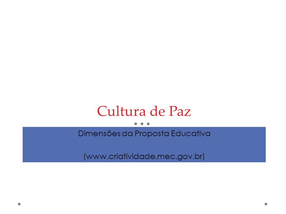Cultura de Paz Dimensões da Proposta Educativa (