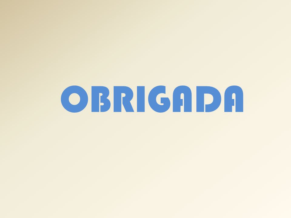 OBRIGADA