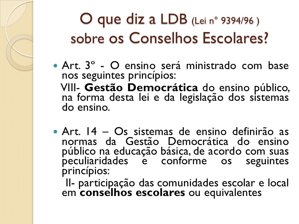 O que diz a LDB (Lei n° 9394/96 ) sobre os Conselhos Escolares.