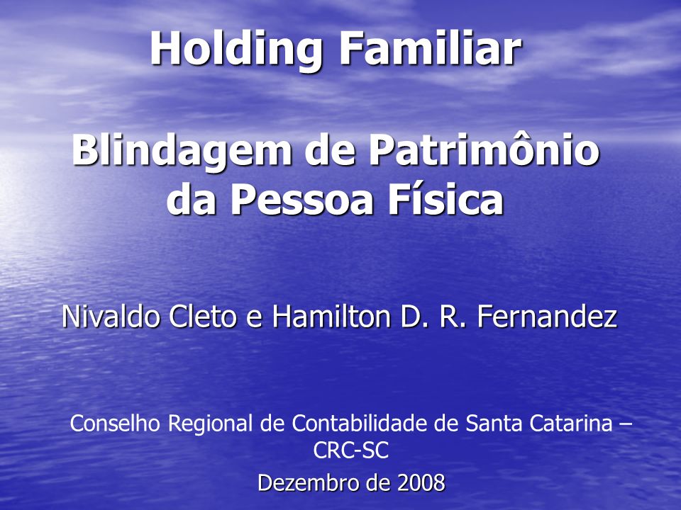 Holding Familiar Blindagem de Patrimônio da Pessoa Física Nivaldo Cleto e Hamilton D.