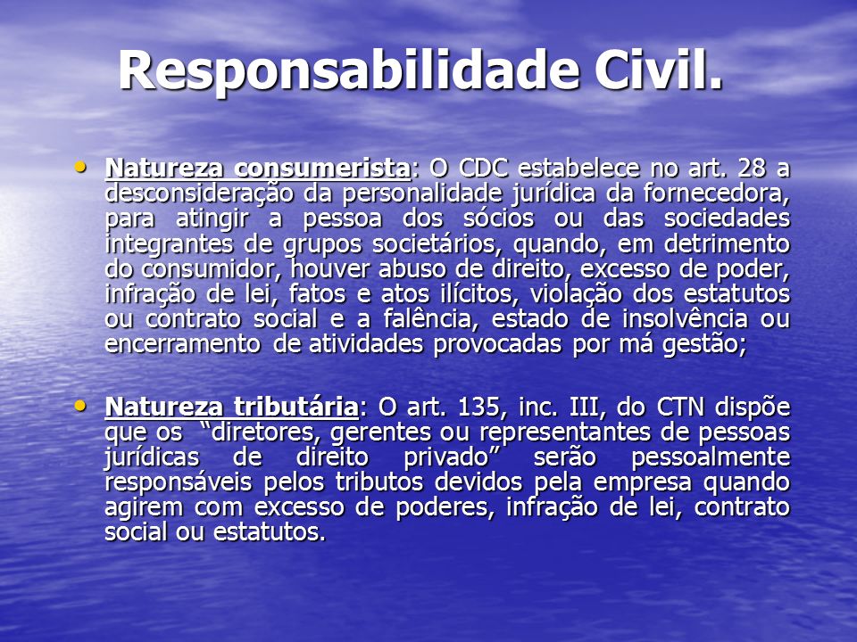 Responsabilidade Civil. Natureza consumerista: O CDC estabelece no art.