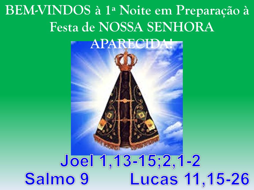 Canto De Acolhida Seja Bem Vindo Bem Vindos A 1ª Noite Em Preparacao A Festa De Nossa Senhora Aparecida Ppt Carregar