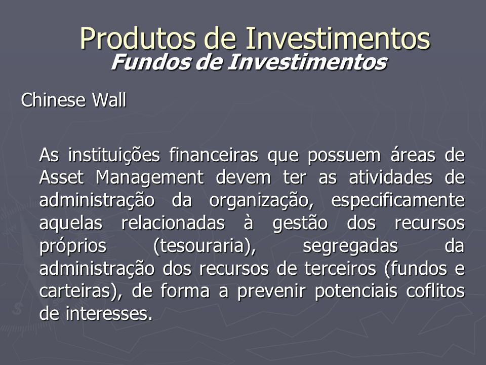 Produtos de Investimentos Fundos de Investimentos O que é um Fundo de  Investimento? Fundo de investimento é um condomínio, ou seja, todos os  membros possuem. - ppt carregar