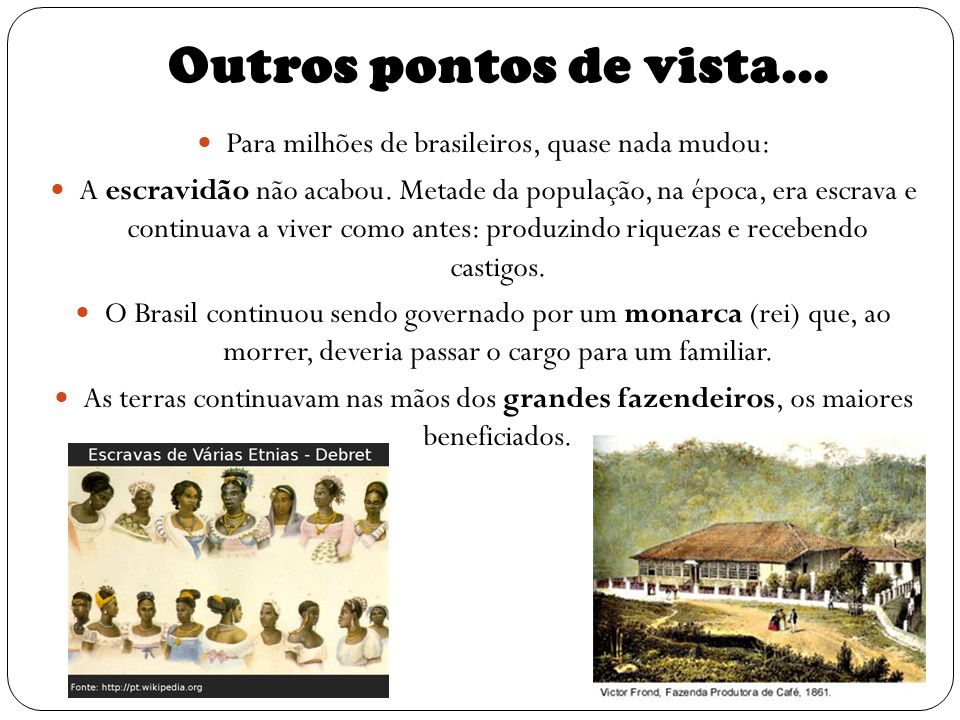 Outros pontos de vista... Para milhões de brasileiros, quase nada mudou: A escravidão não acabou.