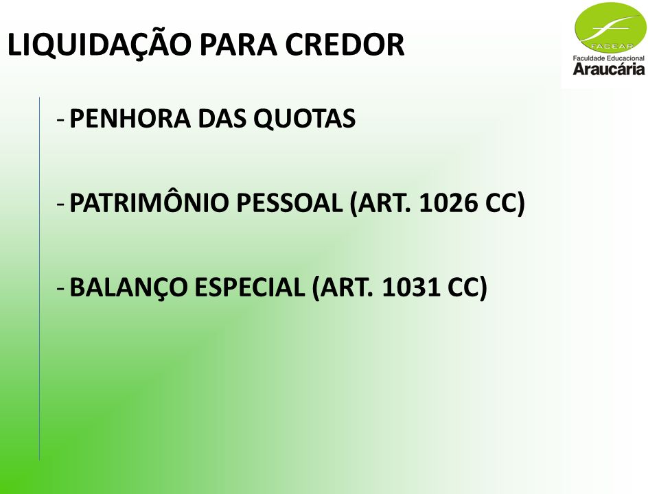 LIQUIDAÇÃO PARA CREDOR -PENHORA DAS QUOTAS -PATRIMÔNIO PESSOAL (ART.