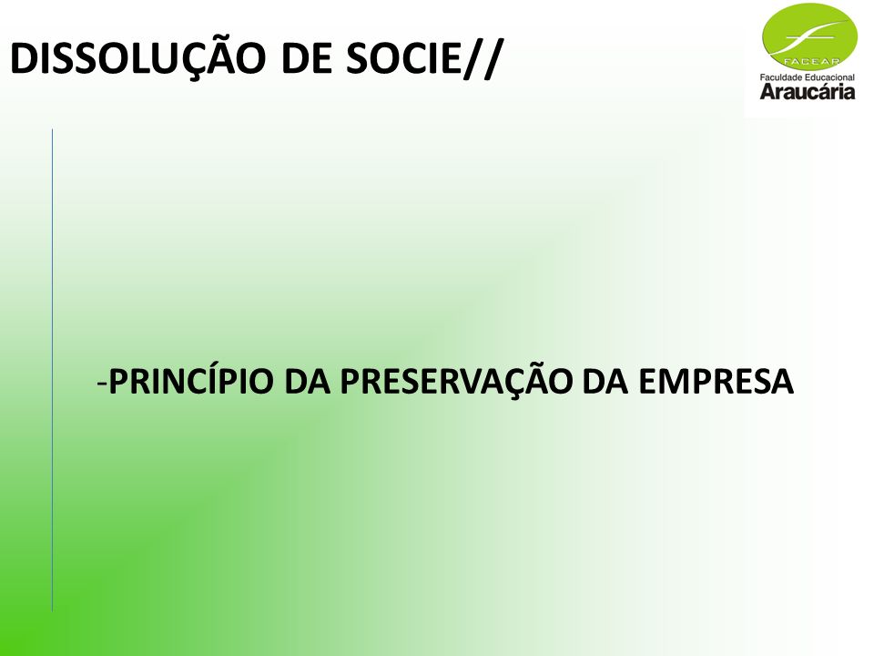 DISSOLUÇÃO DE SOCIE// -PRINCÍPIO DA PRESERVAÇÃO DA EMPRESA