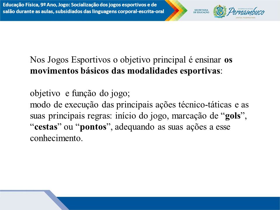 Jogo Socialização dos jogos esportivos e de salão durante as aulas,  subsidiados das linguagens corporal escrita oral - Educação Física