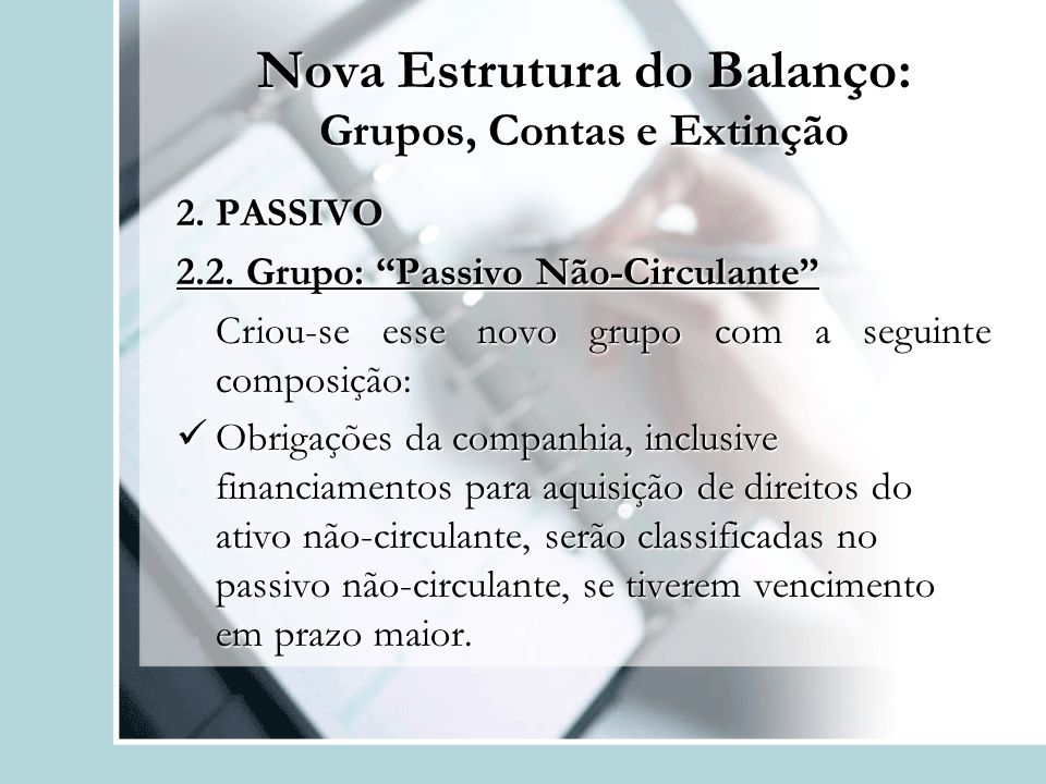Nova Estrutura do Balanço: Grupos, Contas e Extinção 2.