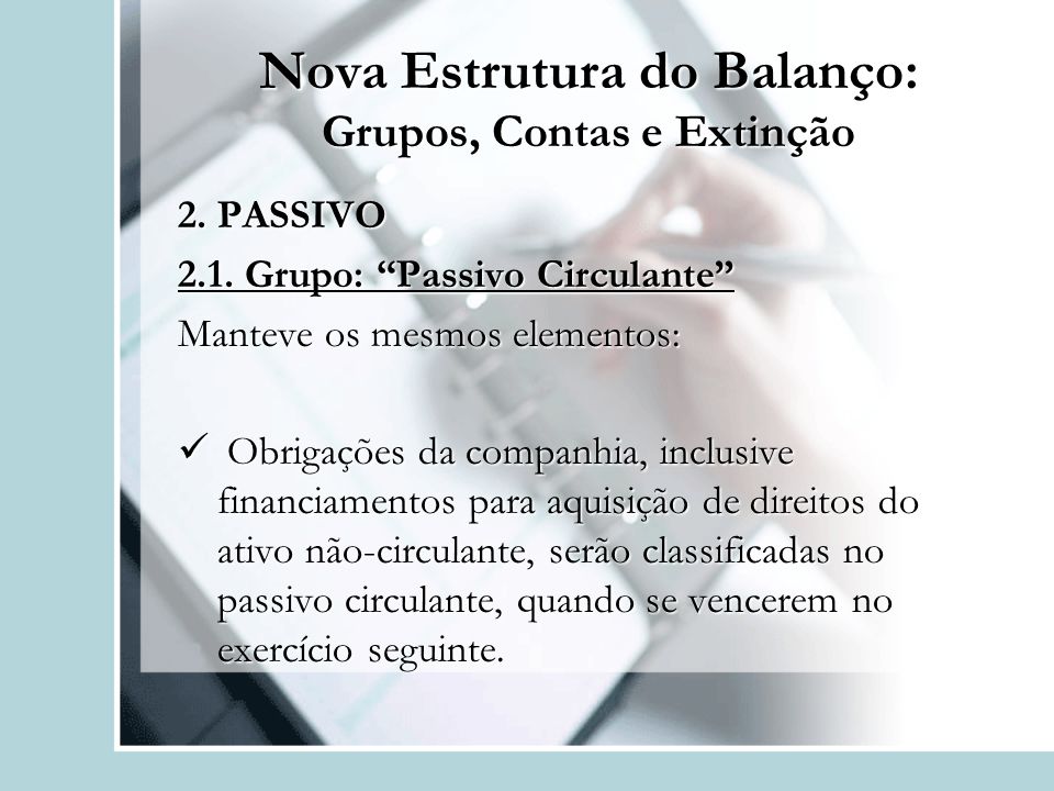 Nova Estrutura do Balanço: Grupos, Contas e Extinção 2.