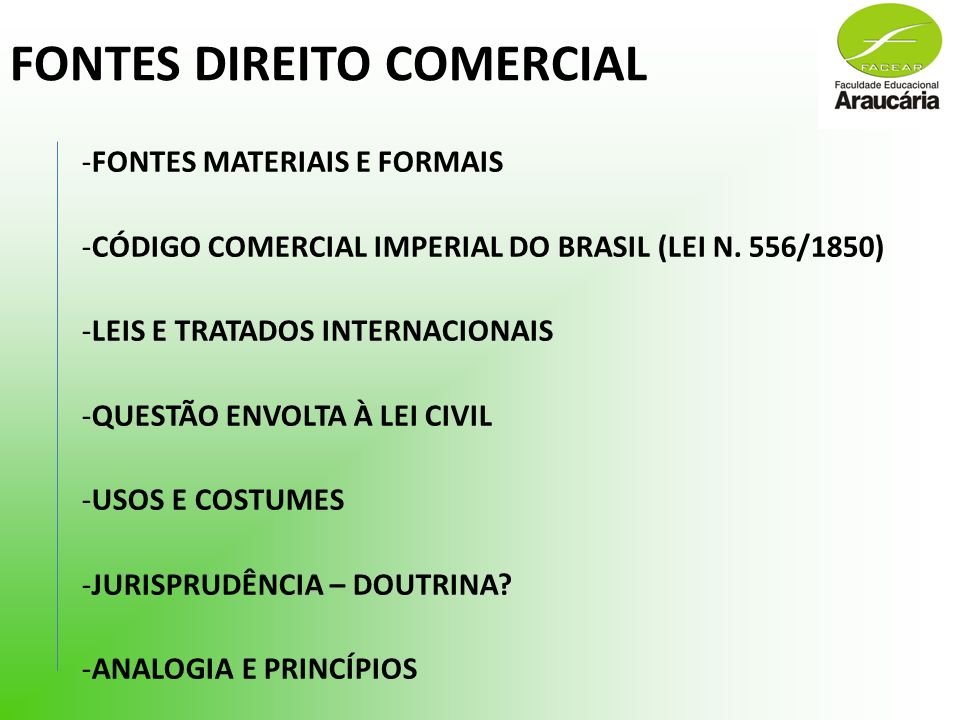 FONTES DIREITO COMERCIAL -FONTES MATERIAIS E FORMAIS -CÓDIGO COMERCIAL IMPERIAL DO BRASIL (LEI N.