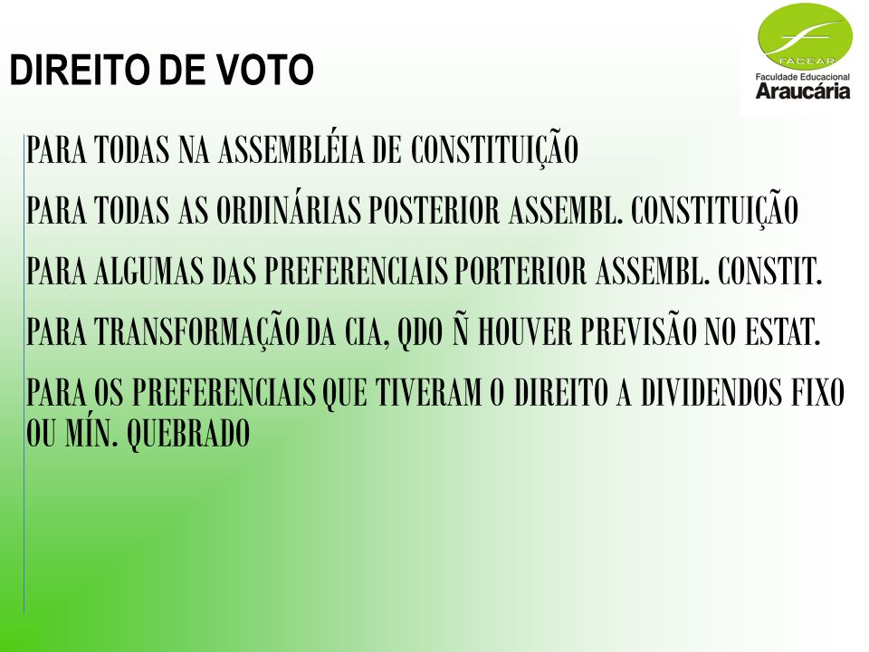 PARA TODAS NA ASSEMBLÉIA DE CONSTITUIÇÃO PARA TODAS AS ORDINÁRIAS POSTERIOR ASSEMBL.