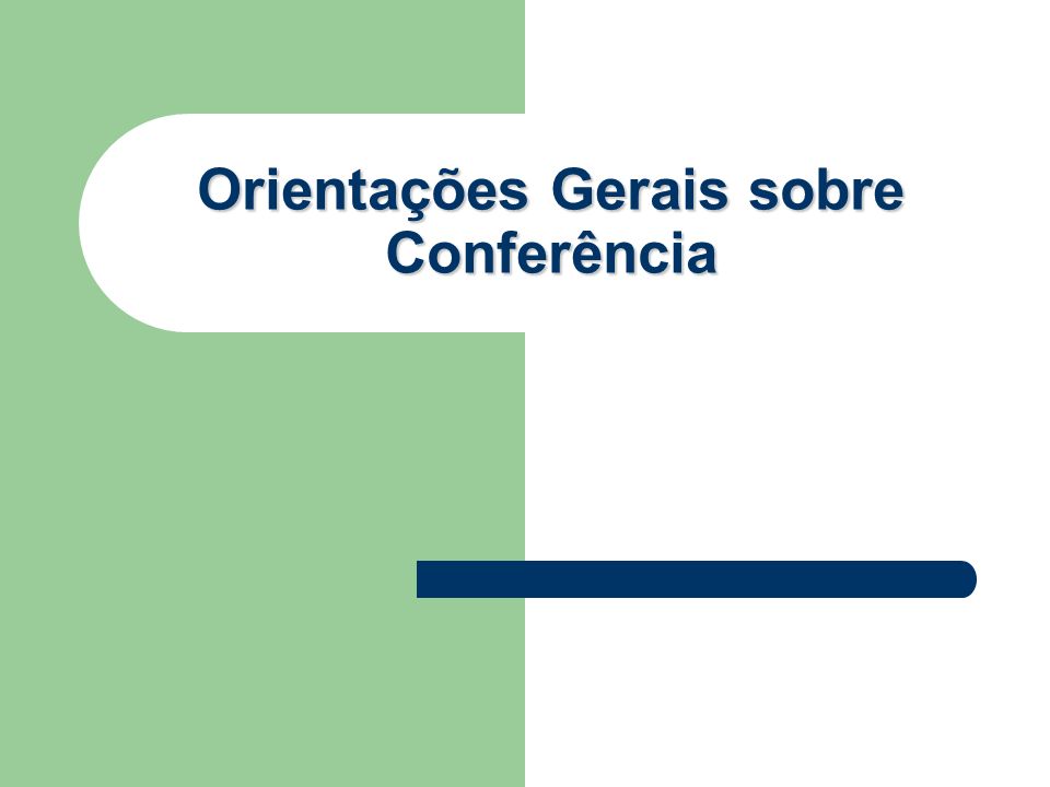 Orientações Gerais sobre Conferência