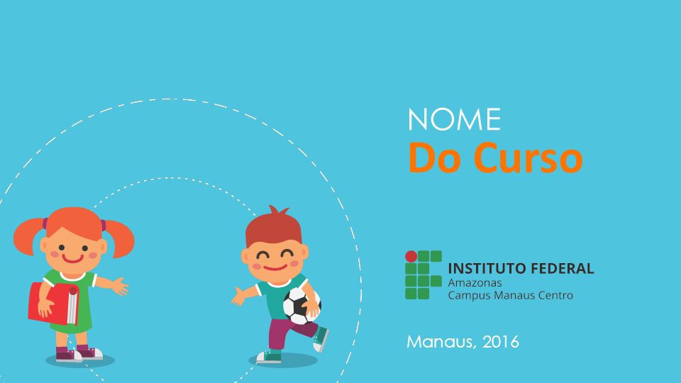 NOME Do Curso Manaus, 2016