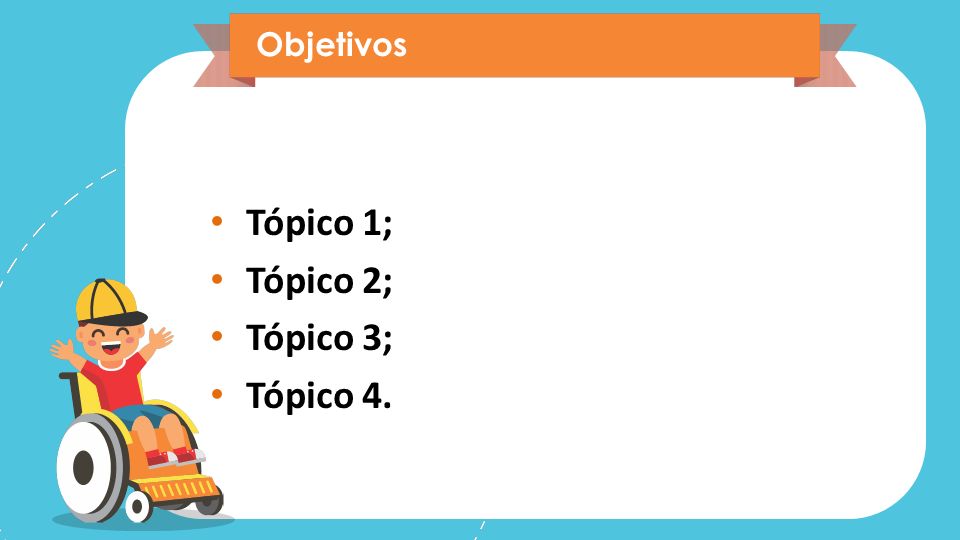Objetivos Tópico 1; Tópico 2; Tópico 3; Tópico 4.