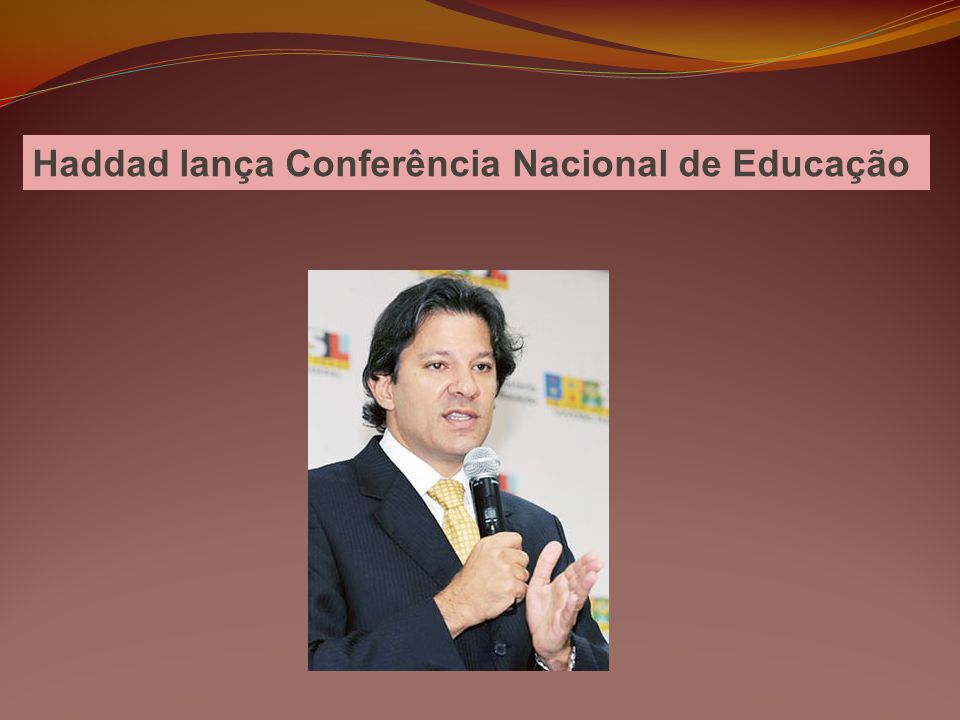 Haddad lança Conferência Nacional de Educação
