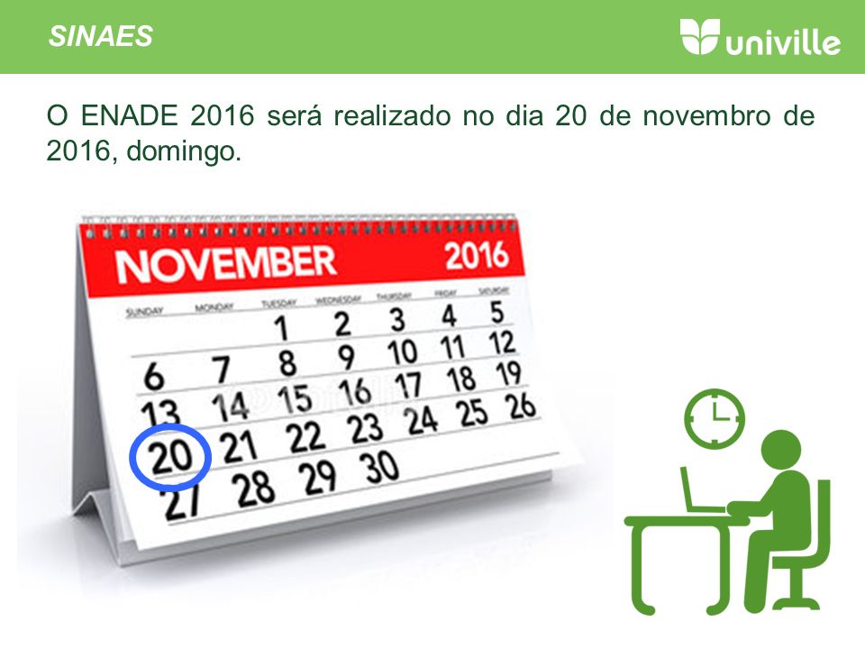 SINAES O ENADE 2016 será realizado no dia 20 de novembro de 2016, domingo.
