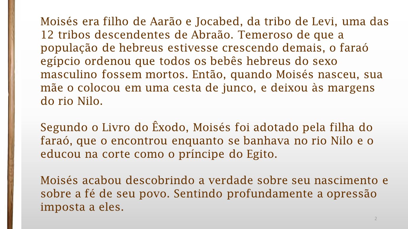 Foca na História - Don Foca - Moisés, filho de Joquebede e Anrão, da tribo  de Levi, nasceu no Egito, na época em que o faraó determinou que fossem  executados os filhos