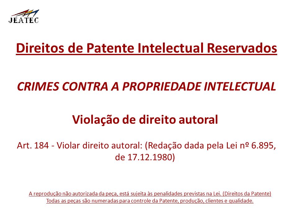 Direitos de Patente Intelectual Reservados CRIMES CONTRA A PROPRIEDADE INTELECTUAL Violação de direito autoral Art.