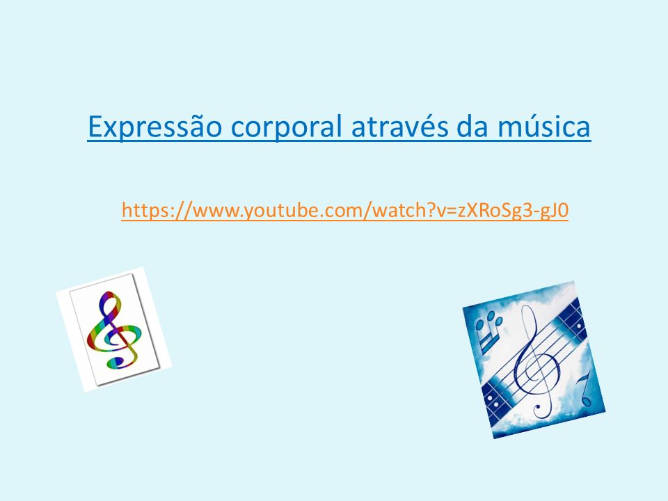 Expressão corporal através da música   v=zXRoSg3-gJ0