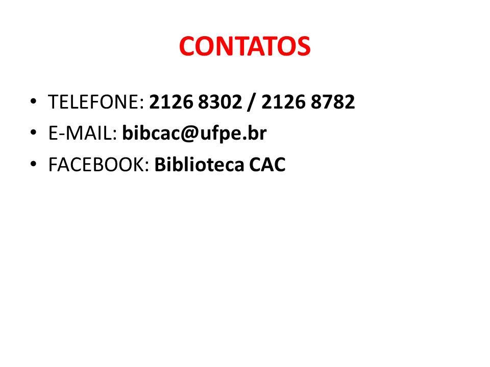 CONTATOS TELEFONE: / FACEBOOK: Biblioteca CAC