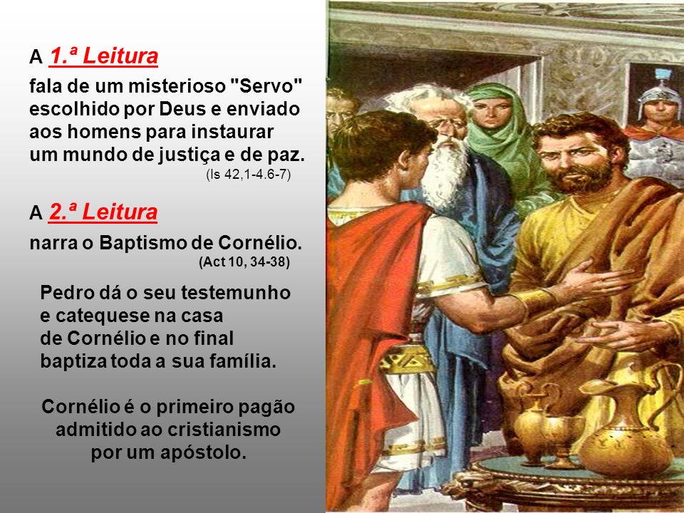 A Liturgia inicia a vida pública de Jesus com o BAPTISMO DE JESUS.
