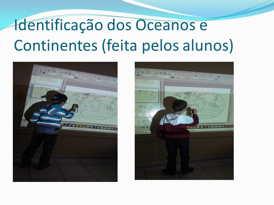 Identificação dos Oceanos e Continentes (feita pelos alunos)