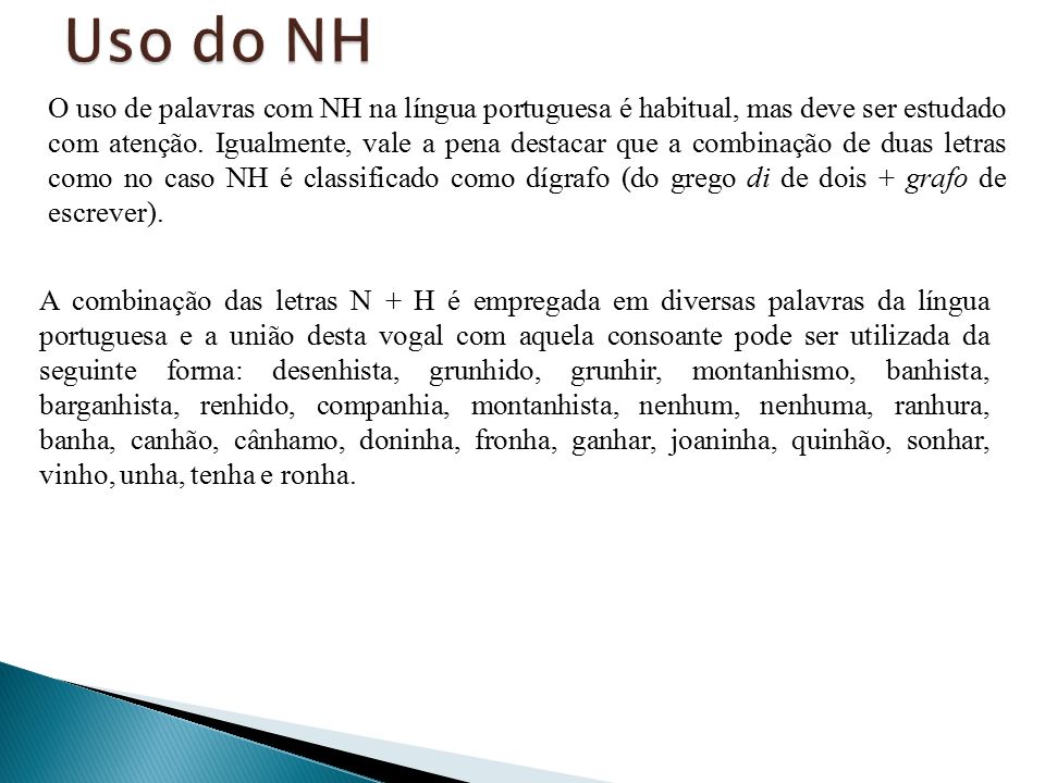 Uso Do H Ch Nh E Lh O H E Uma Letra Que Se Mantem Em Algumas Palavras Em Decorrencia Da Etimologia Ou Da Tradicao Escrita Do Nosso Idioma Algumas