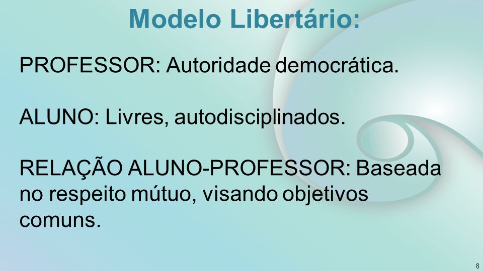 Modelo Libertário: PROFESSOR: Autoridade democrática.