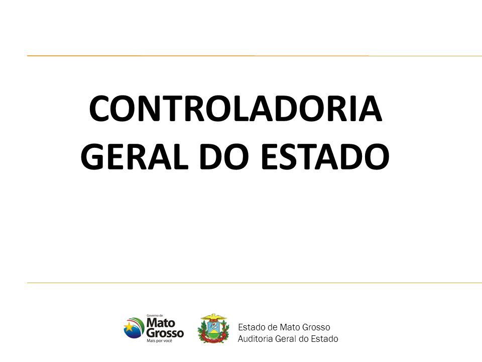 CONTROLADORIA GERAL DO ESTADO Estado de Mato Grosso Auditoria Geral do Estado