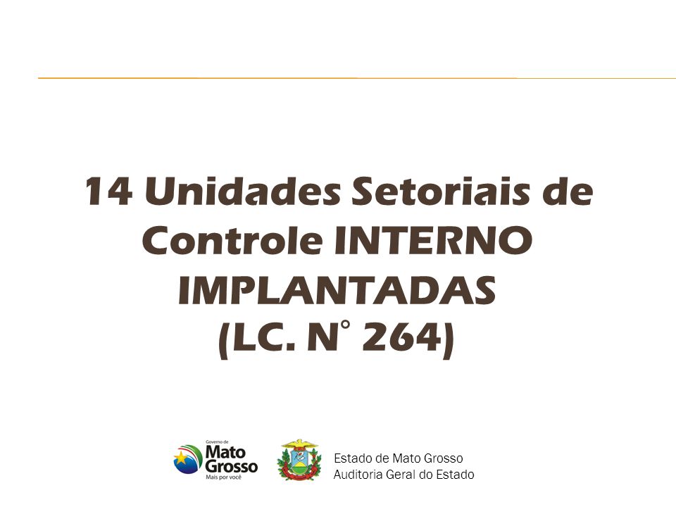14 Unidades Setoriais de Controle INTERNO IMPLANTADAS (LC.