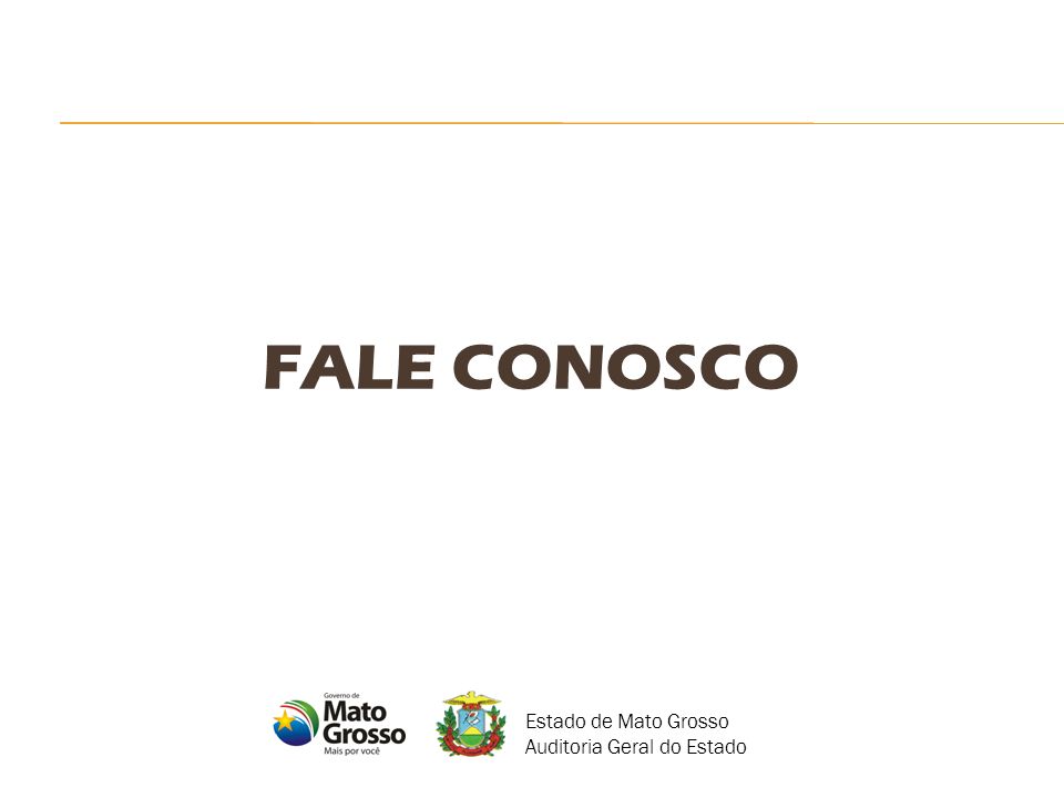 FALE CONOSCO Estado de Mato Grosso Auditoria Geral do Estado