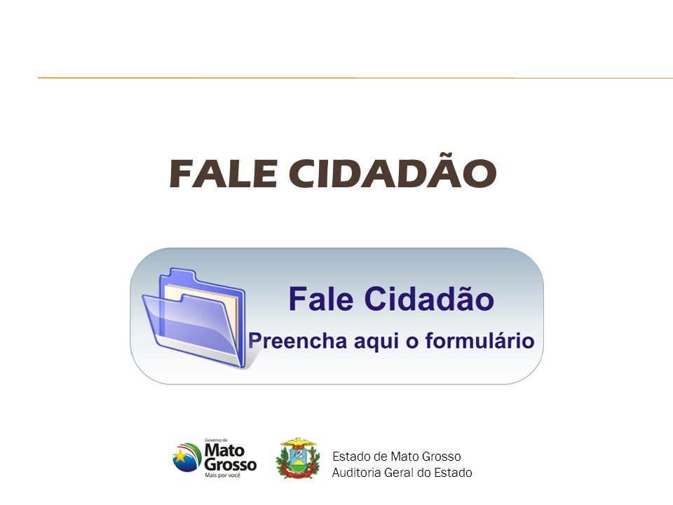 FALE CIDADÃO Estado de Mato Grosso Auditoria Geral do Estado