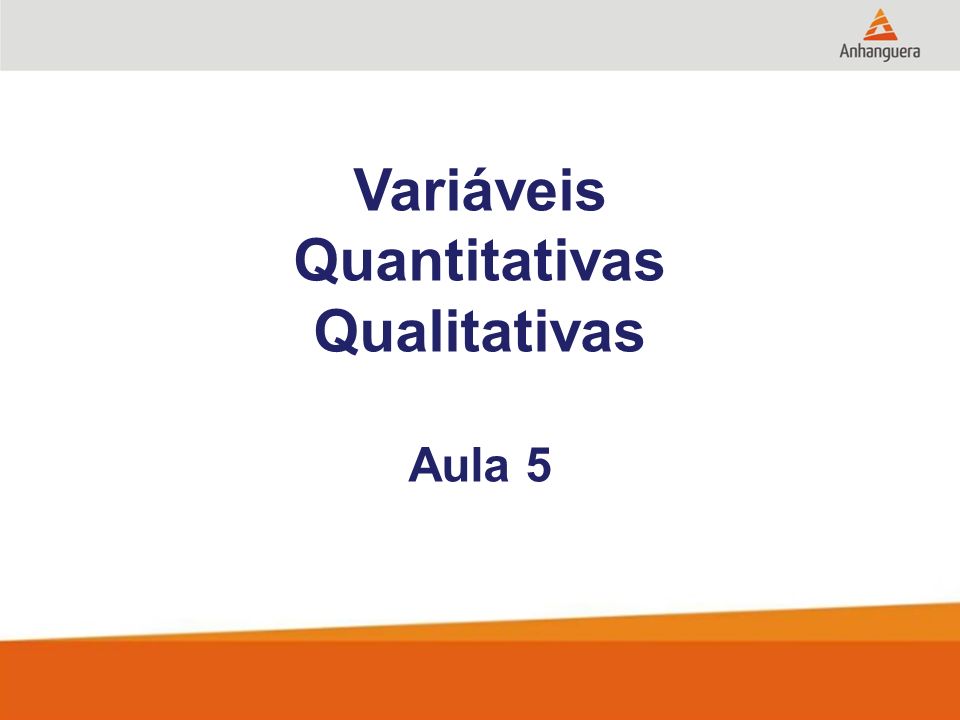 Variáveis Quantitativas Qualitativas Aula 5