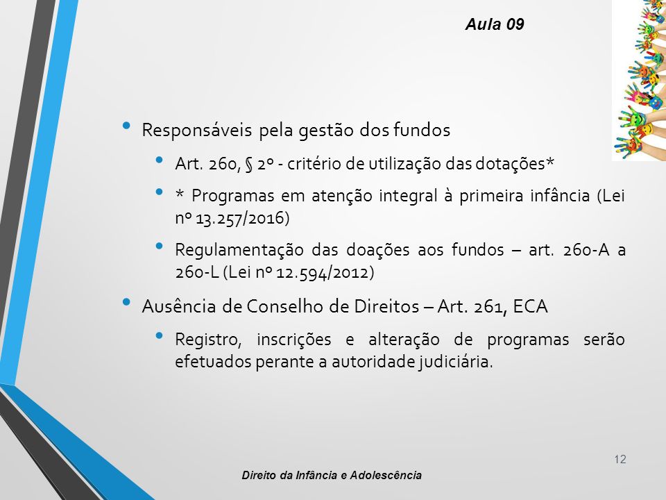 12 Aula 09 Direito da Infância e Adolescência Responsáveis pela gestão dos fundos Art.