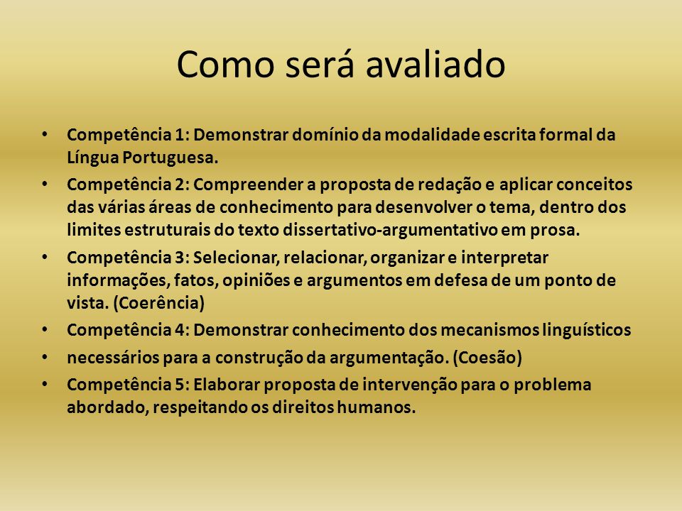 Como será avaliado Competência 1: Demonstrar domínio da modalidade escrita formal da Língua Portuguesa.