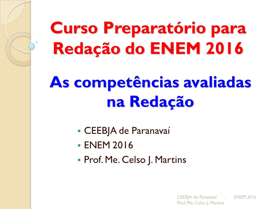 Curso Preparatório para Redação do ENEM 2016 CEEBJA de Paranavaí - ENEM 2016 Prof.