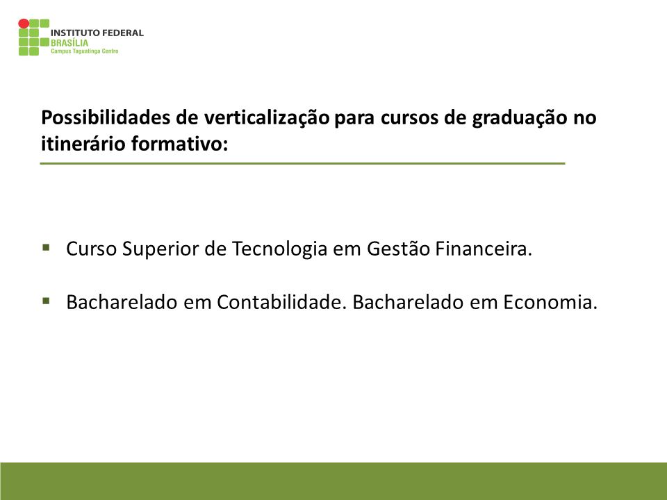 Possibilidades de verticalização para cursos de graduação no itinerário formativo:  Curso Superior de Tecnologia em Gestão Financeira.