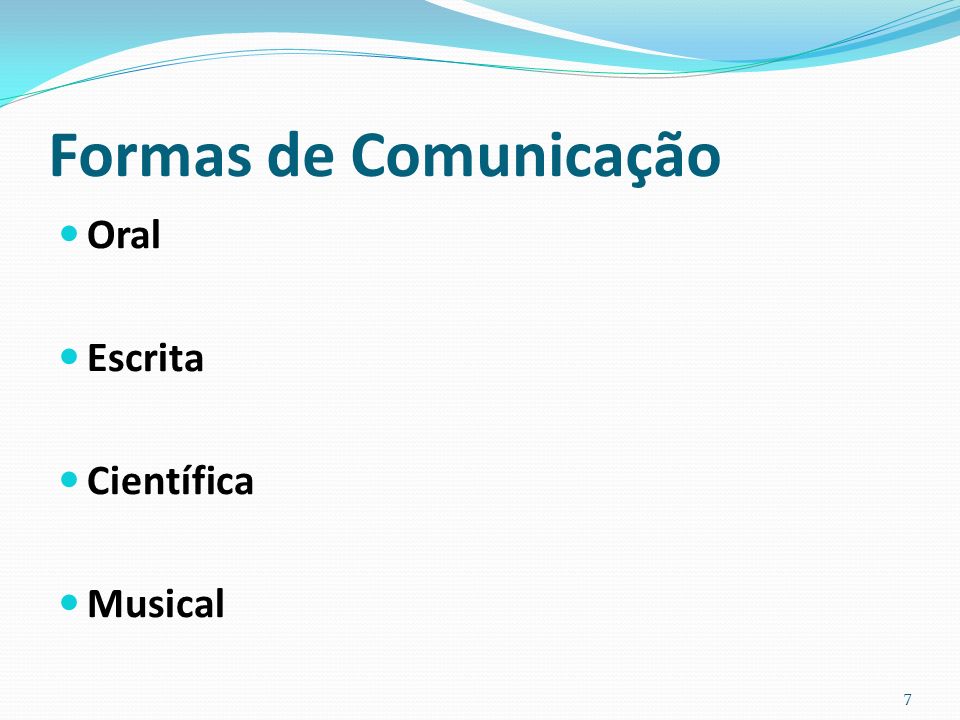 Formas de Comunicação Oral Escrita Científica Musical 7