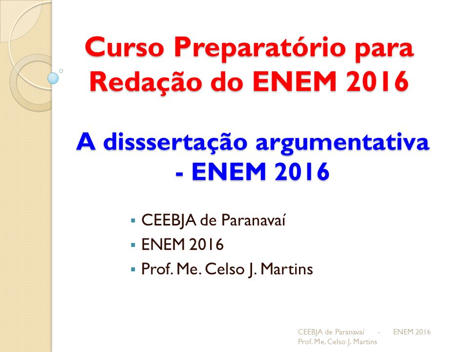 Curso Preparatório para Redação do ENEM 2016 CEEBJA de Paranavaí - ENEM 2016 Prof.