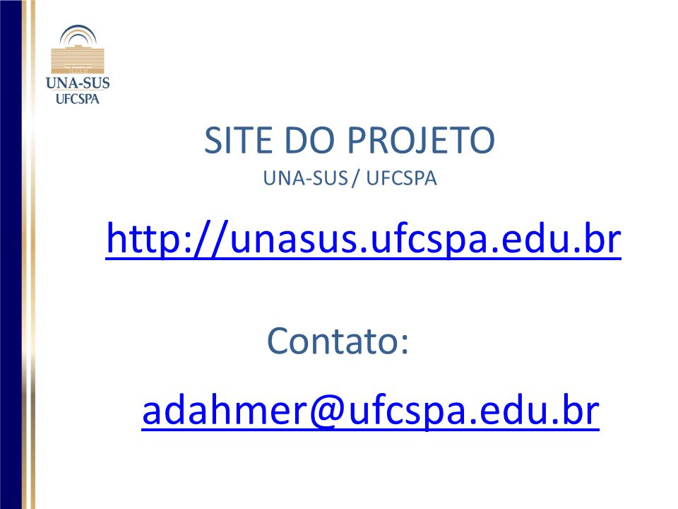 SITE DO PROJETO UNA-SUS / UFCSPA   Contato:
