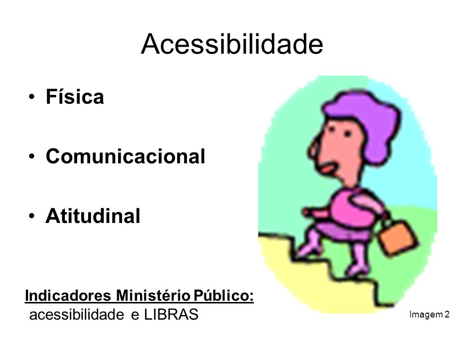 Física Comunicacional Atitudinal Indicadores Ministério Público: acessibilidade e LIBRAS Imagem 2