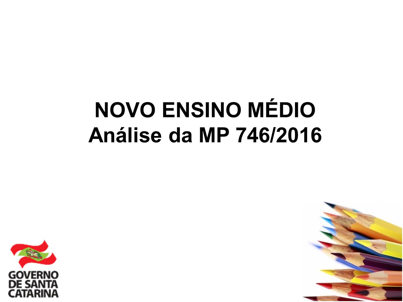 NOVO ENSINO MÉDIO Análise da MP 746/2016