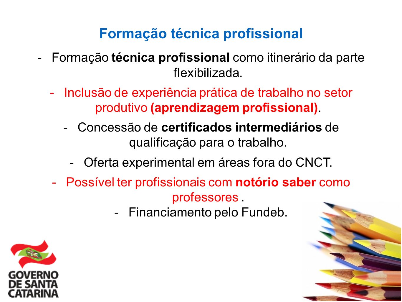 Formação técnica profissional -Formação técnica profissional como itinerário da parte flexibilizada.