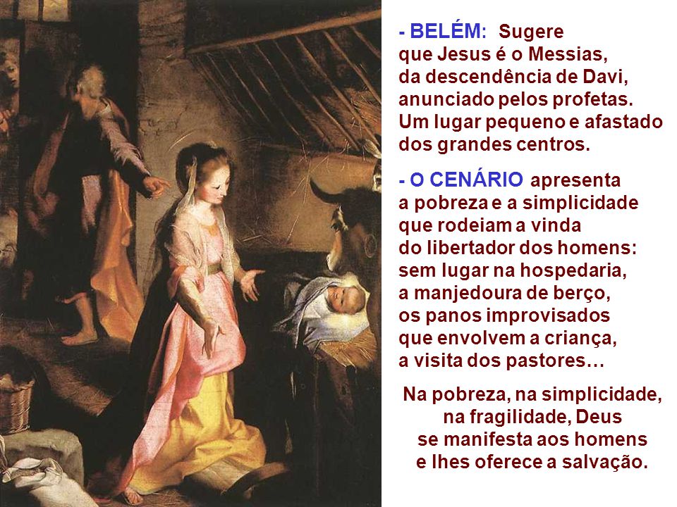 O Evangelho narra a realização da tão esperada promessa: O Sinal é um menino recém-nascido em Belém, envolto em faixas e deitado numa manjedoura.